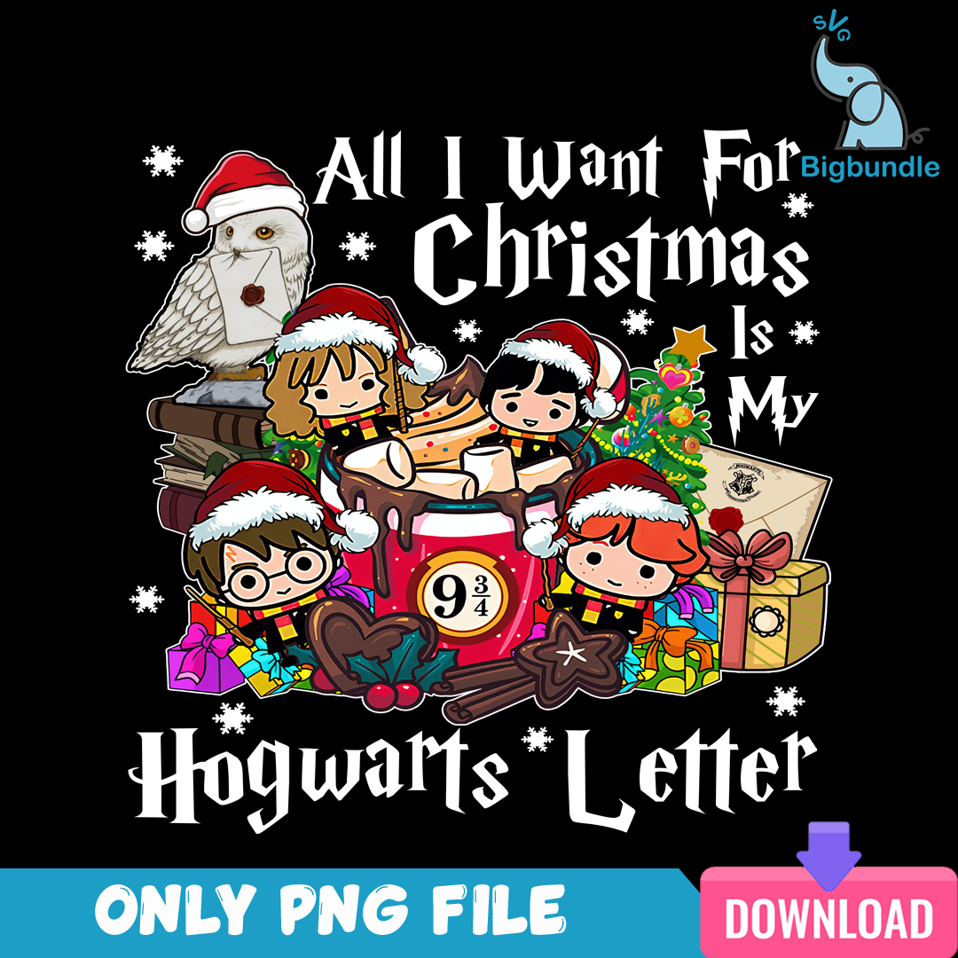 All I Want For Christmas Is My Hogwarts Letter PNG