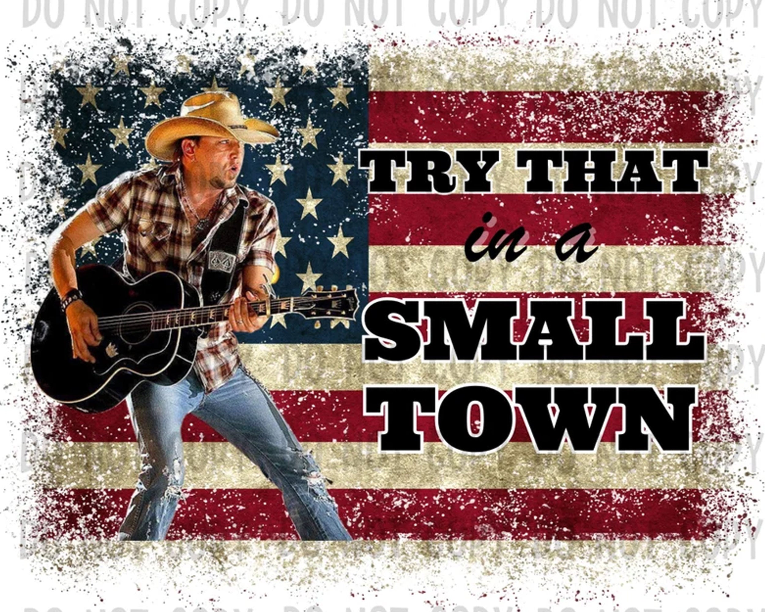 Try That In A Small Town png, Instant Download