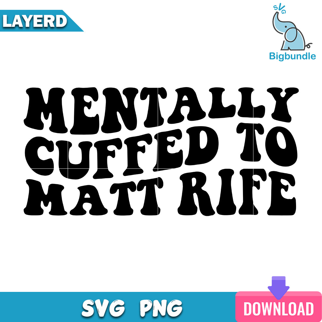 Mentally Cuffed To Matt Rife Svg, Matt Rife Quotes Svg, SG20062378