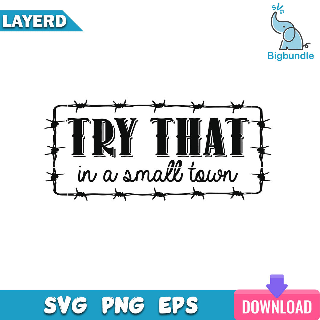 Try That In A Small Town Svg, Jason Aldean Svg, SG26072343