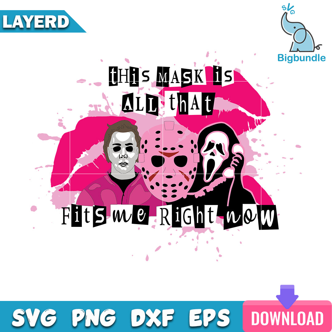 This Mask Is All That fist Me Right Now Svg, Horror Mean Girl Svg, SG31072394
