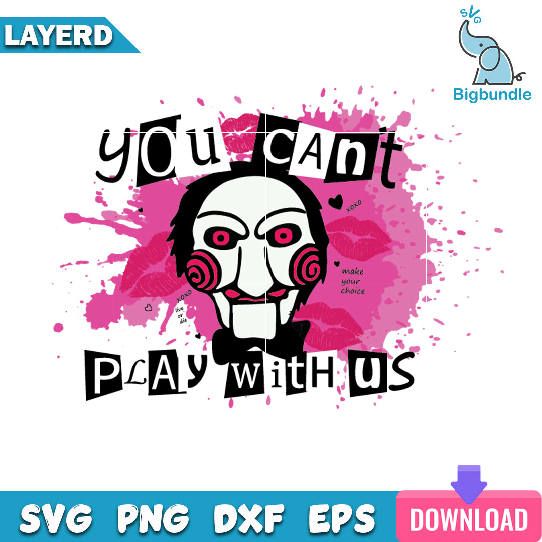 You Can't Play With Us Svg, Horror Mean Girl Svg, SG31072395