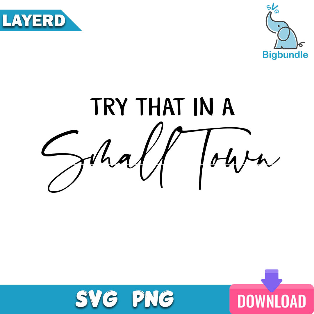 Try That In A Small Town Svg, Jason Aldean Svg, SG26072331