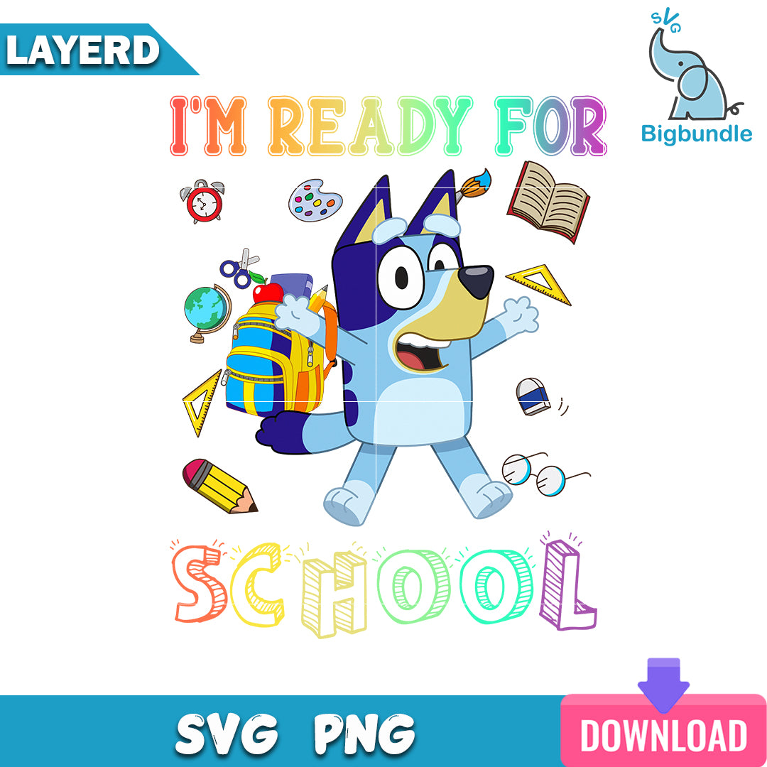 I'm Ready For School Bluey Svg, Bluey Back To School Svg, SG31072303