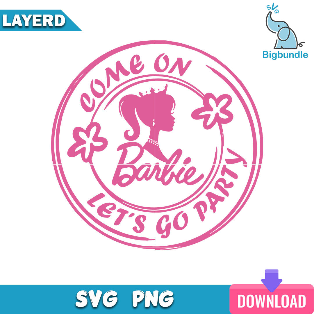 Come on Barbie Let's Go Party Svg, Barbie Girl Svg, Barbie Svg, SG26072367