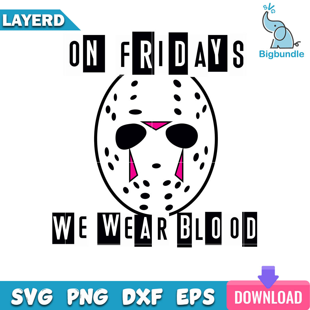 On Fridays WeWear Blood Svg, Horror Mean Girl Svg, SG31072386