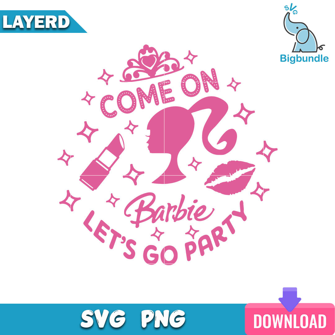 Come on Barbie Let's Go Party Svg, Barbie Girl Svg, Barbie Svg, SG26072369