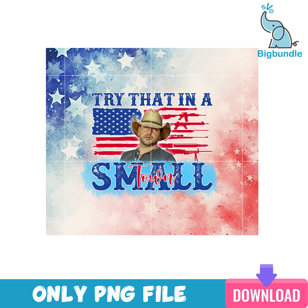 Try That In A Small Town Skinny Tumbler Png, SG31072361