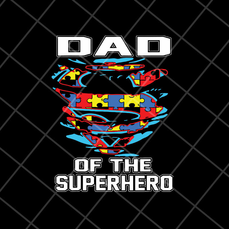 dad of the superhero svg, png, dxf, eps digital file FTD15052102