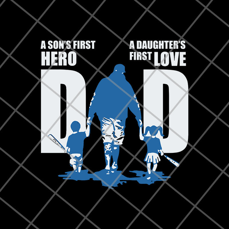 Dad a son's first hero a daughter's first love svg, png, dxf, eps digital file FTD02062104