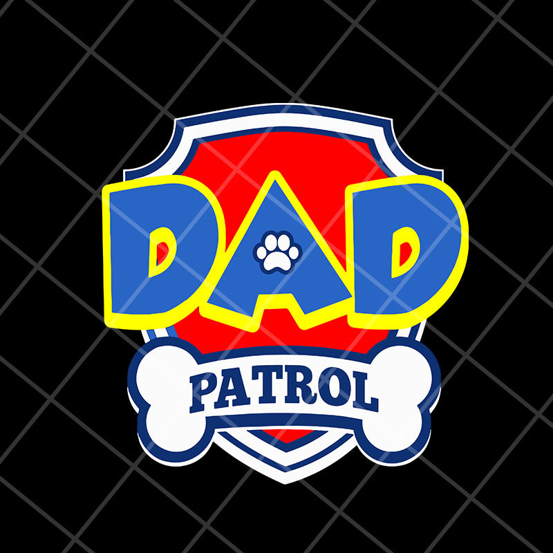 Dad patrol svg, Fathers day svg, png, dxf, eps digital file FTD05052112
