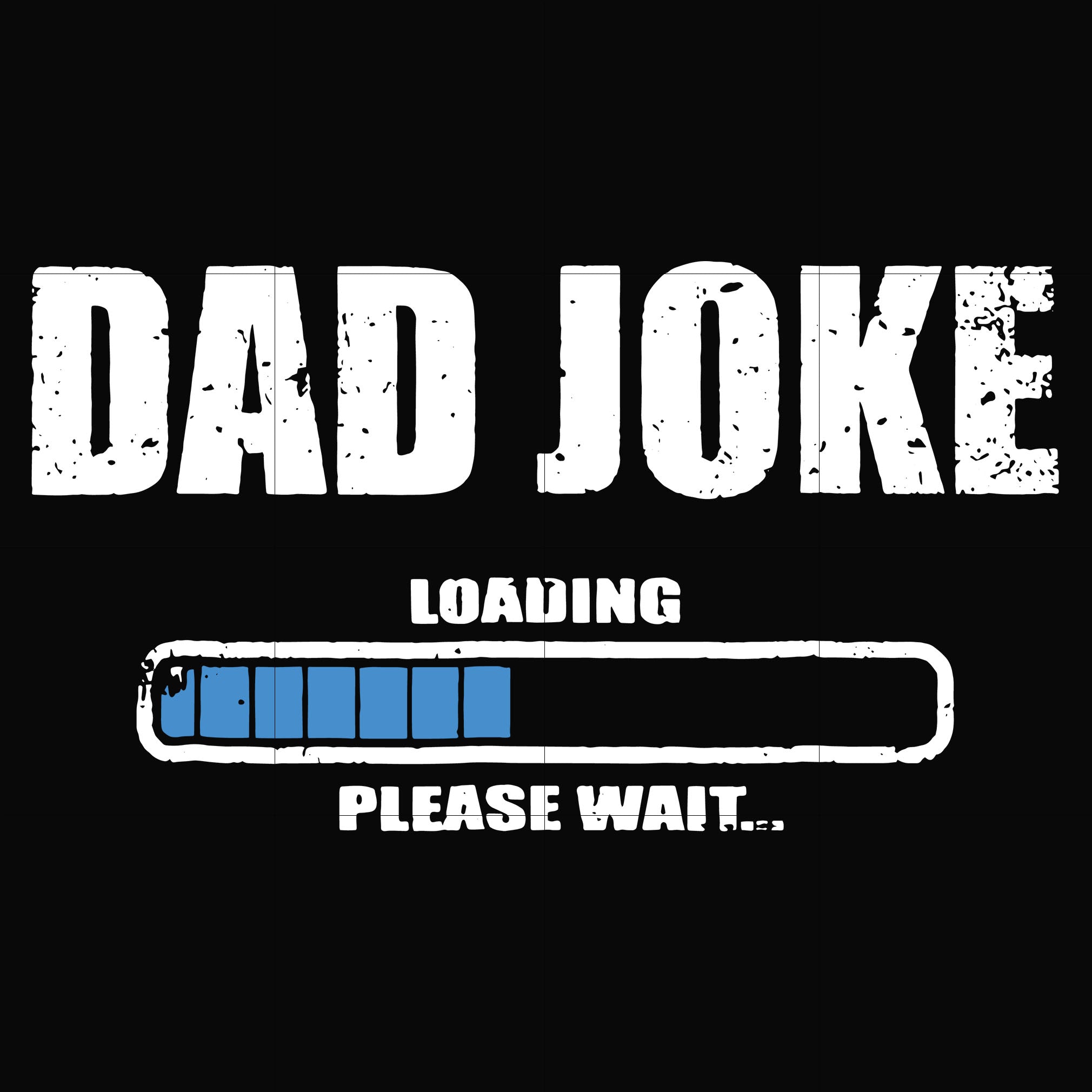 Dad joke svg, png, dxf, eps, digital file FTD133