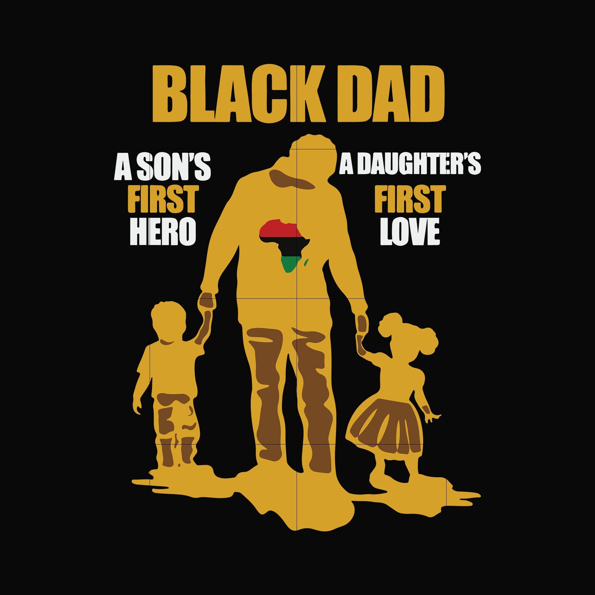 black dad a son first here a daughter first love svg, png, dxf, eps, digital file FTD17