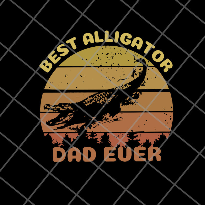 Best Alligator Dad Ever Retro svg, eps, png, dxf digital file FTD01062103