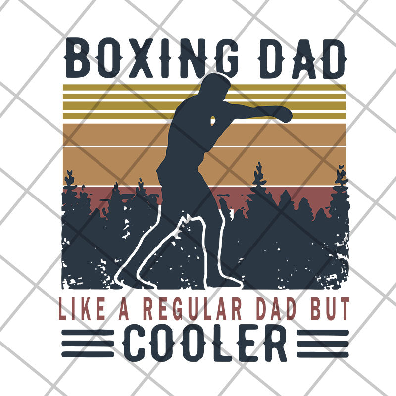 boxing-dad-like-a-regular-dad-but-cooler- svg, png, dxf, eps digital file FTD13052124