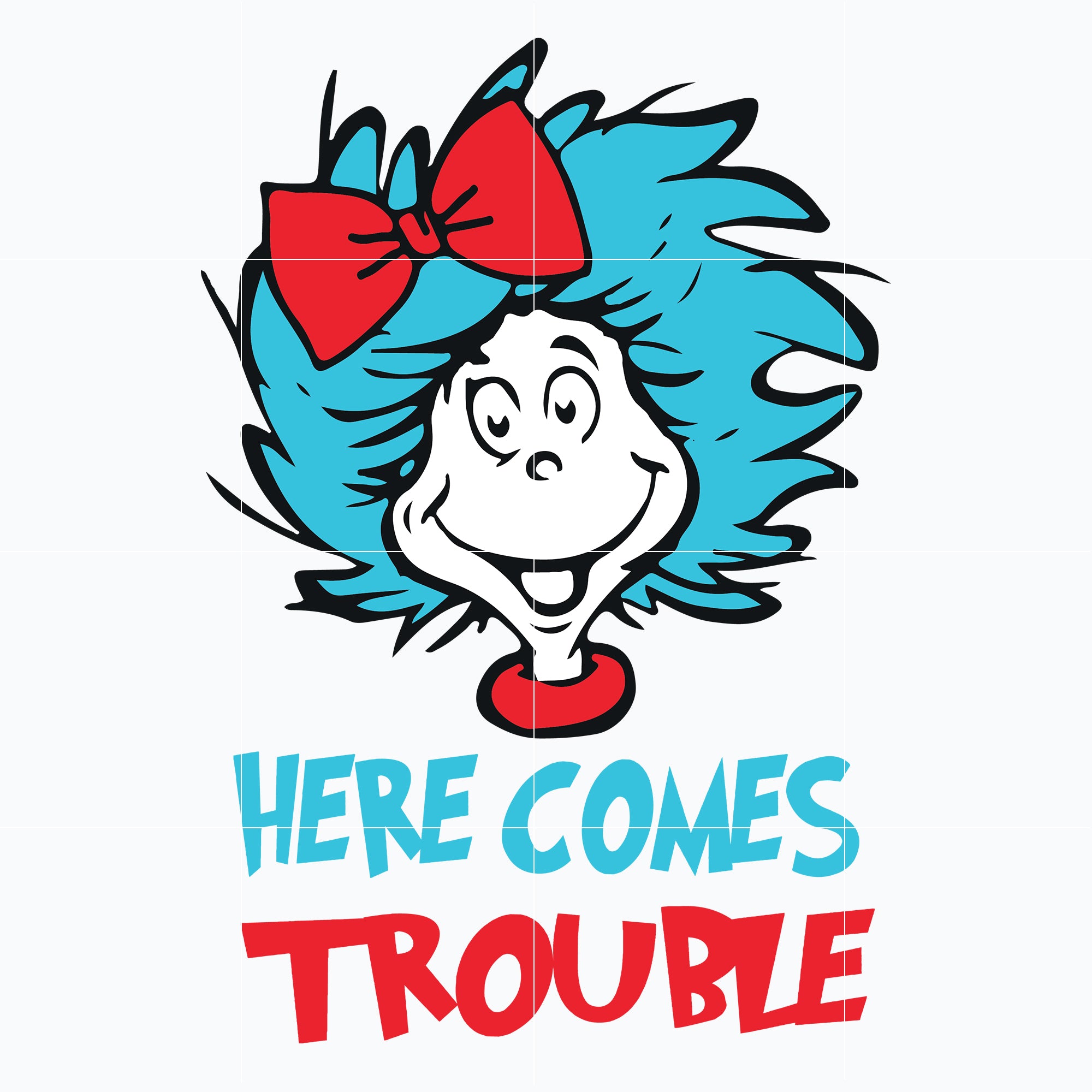 Here comes troible svg, Dr Seuss svg, png, dxf, eps file