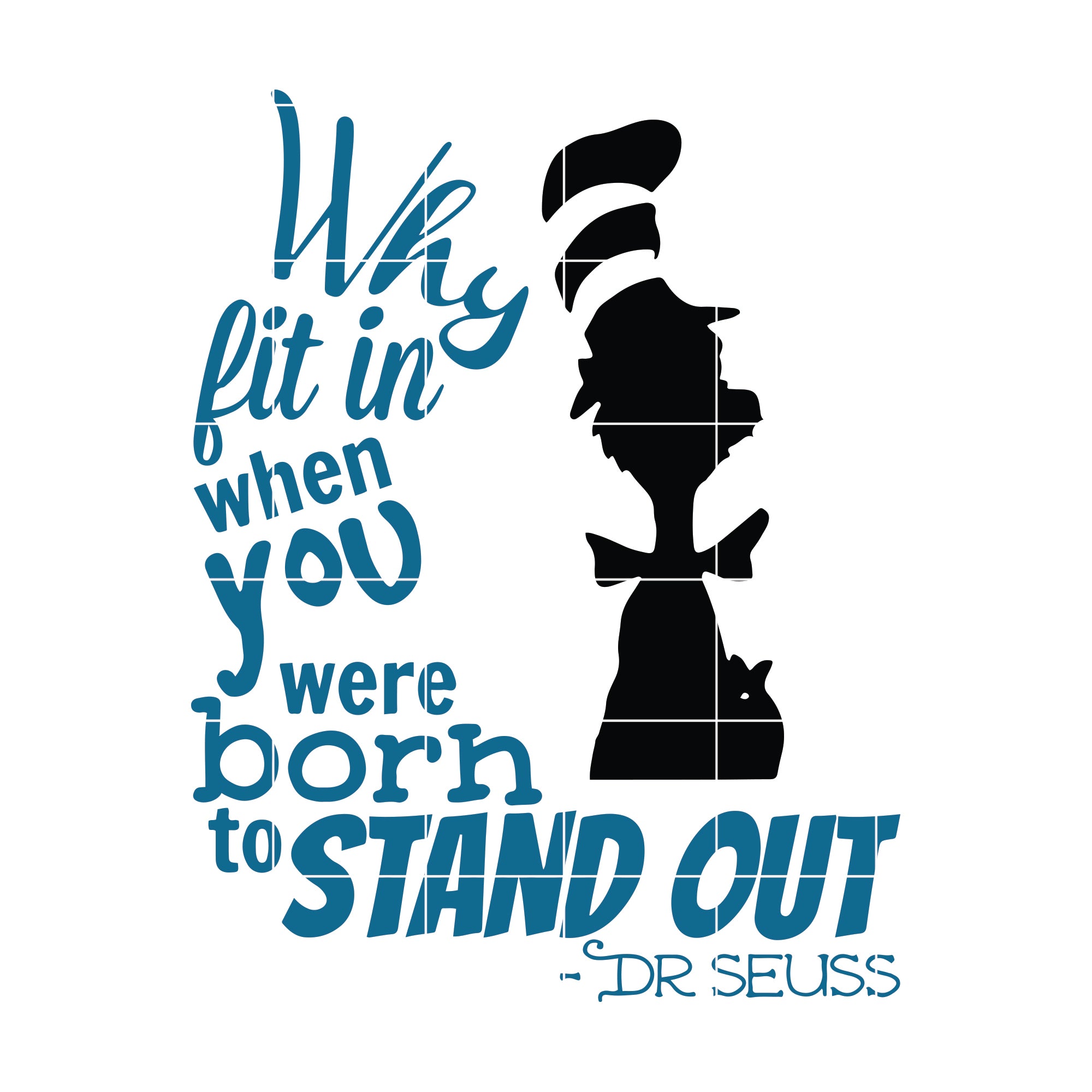 Why Fit In Dr Seuss Quote svg, Why fit in when you were born to stand out svg, dr svg, png, dxf, eps digital file