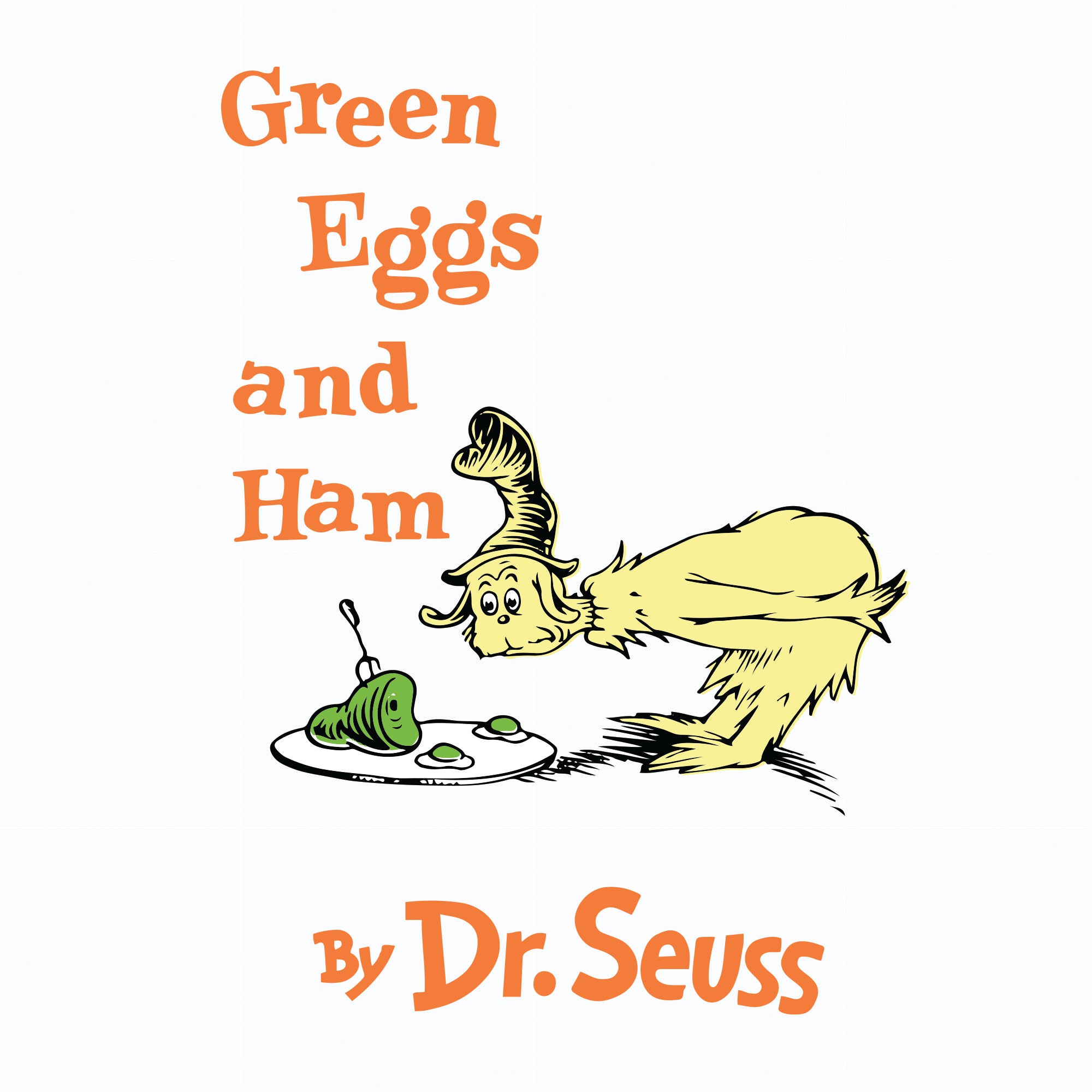 Green eggs and Ham By Dr Seuss , Ham in the hat svg, Ham svg, dr svg, png, dxf, eps file