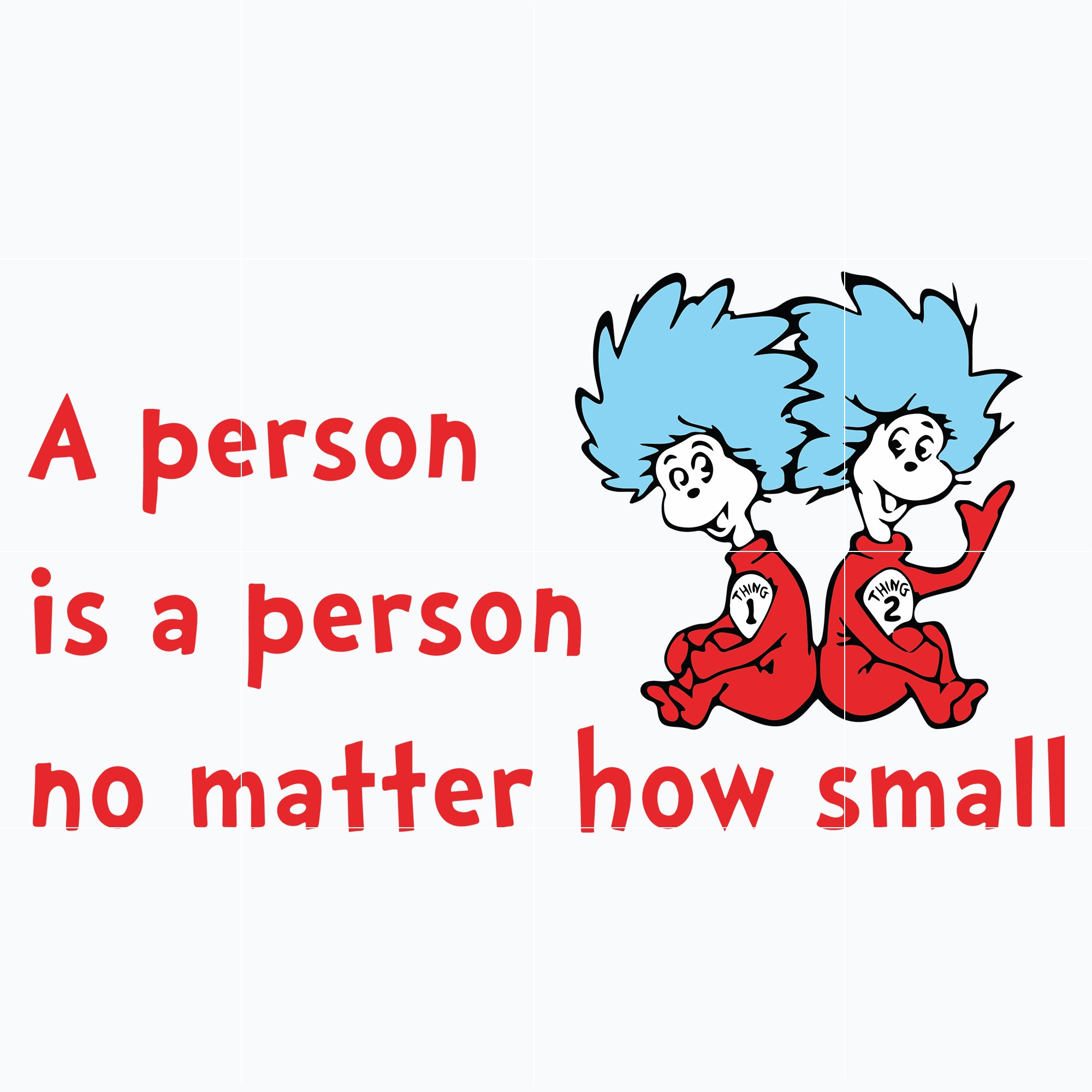 A person is a person no matter how small svg, The cat in the hat svg, dr seuss svg, dr svg, png, dxf, eps file