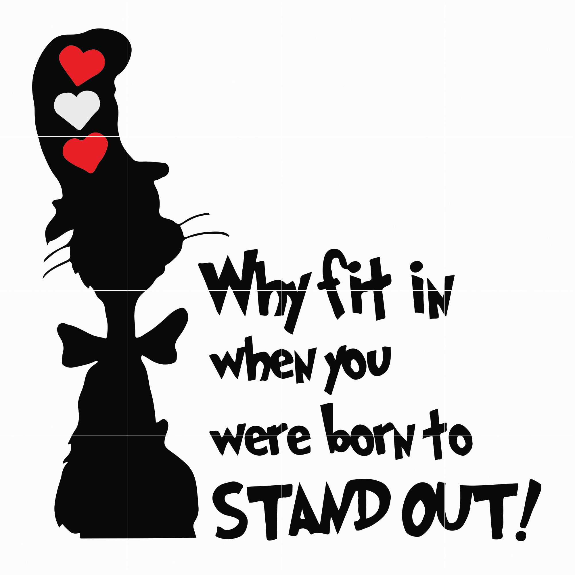 Why fit in when you were born to stand out svg, The cat in the hat svg, dr seuss svg, dr svg, png, dxf, eps digital file