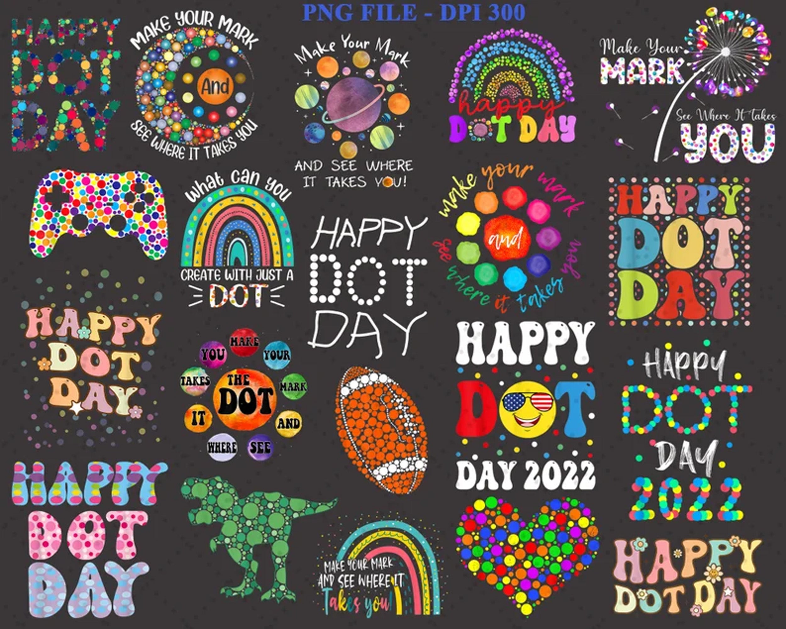 Happy Dot Day Png, Dot Day Bundle Png, International Dot Day, Png Transfer Sublimations, Digital Download