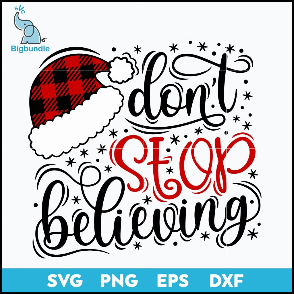 Don't stop believing christmas svg, Christmas svg, png, dxf, eps digital file