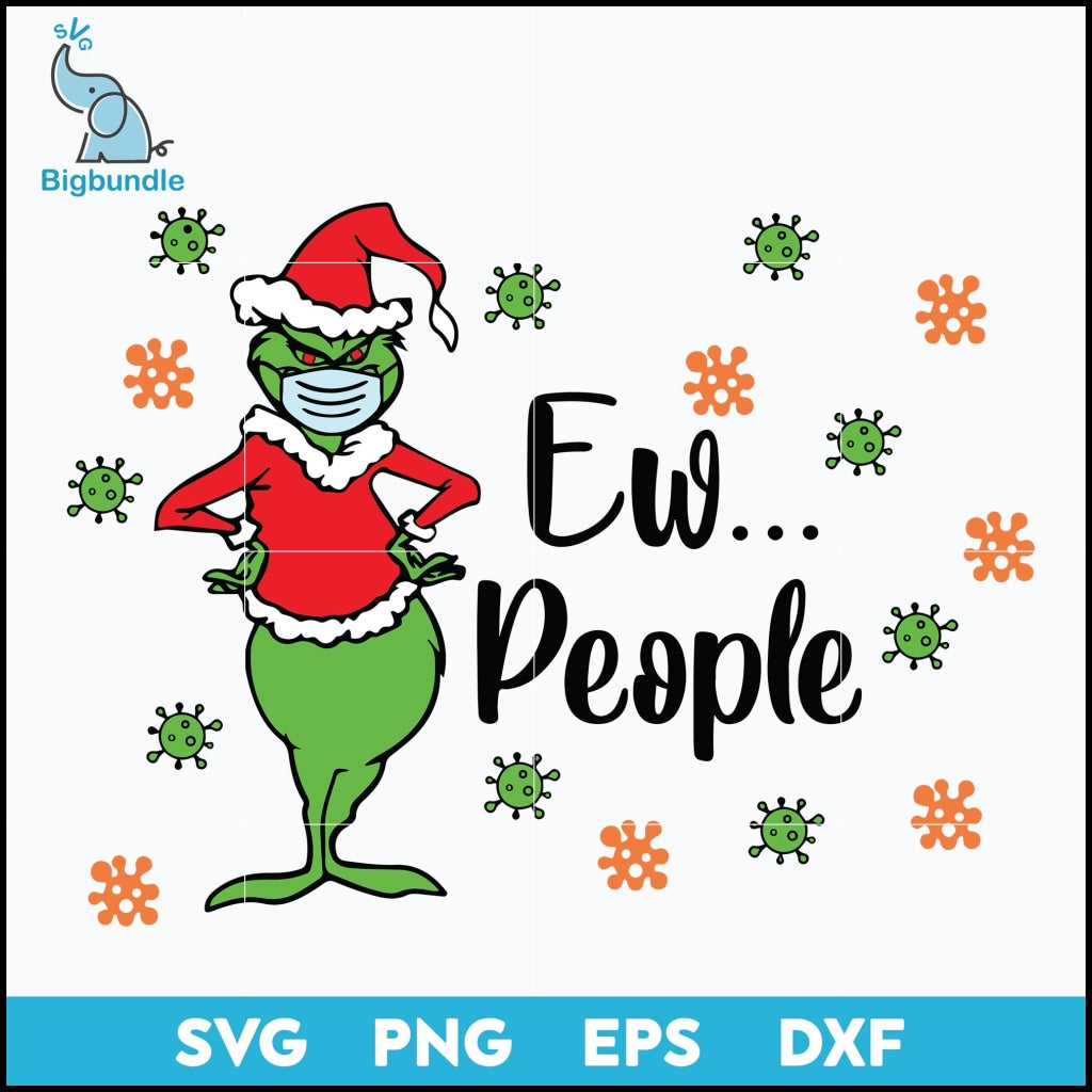 Grinch ew people christmas svg, grinch svg, Christmas svg, png, dxf, eps digital file
