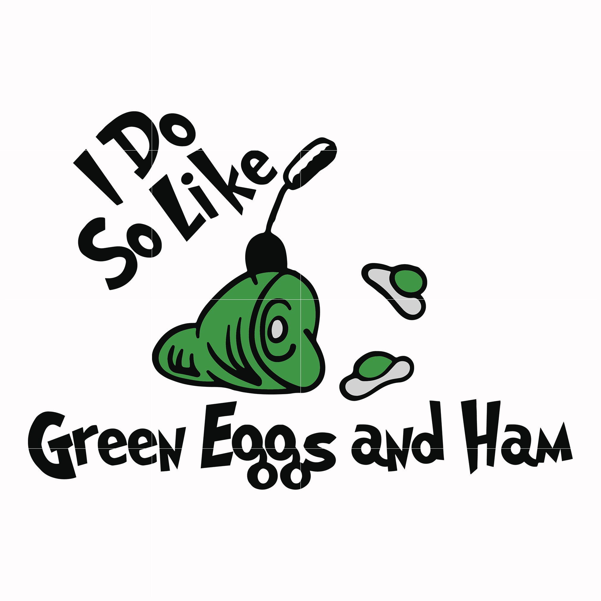 I do like green eggs and ham svg, dr seuss svg, eps, png, dxf