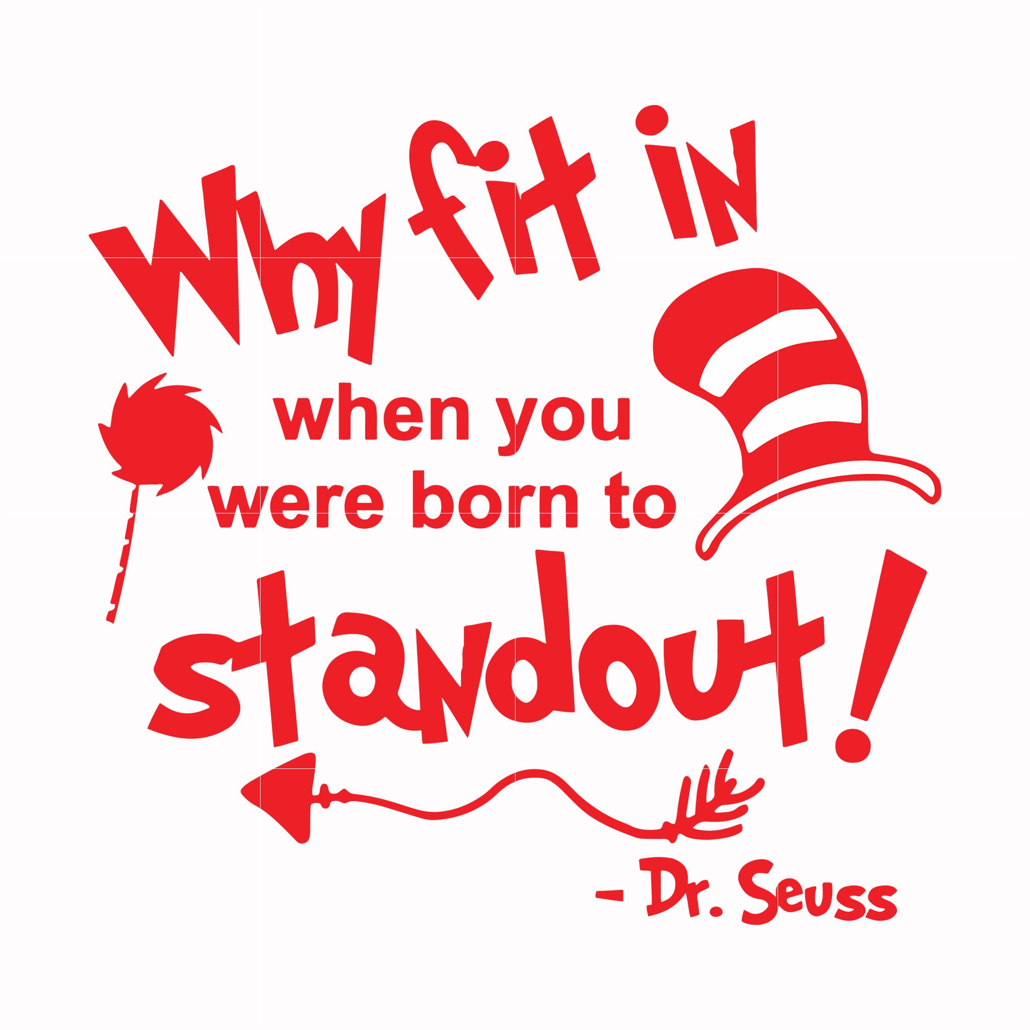 Why fit in when you were born to standout svg, png, dxf, eps