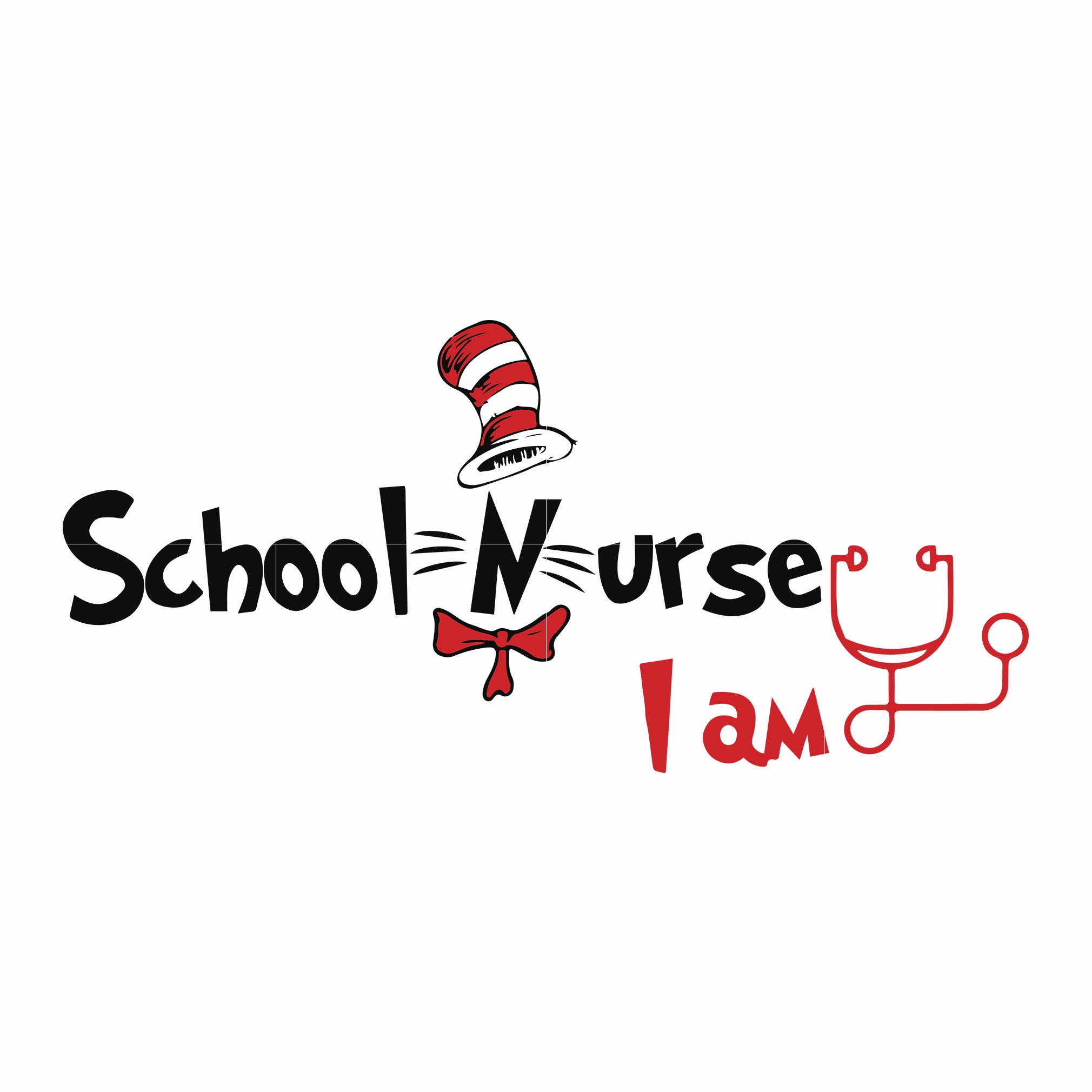 School nurse I am svg, png, dxf, eps file