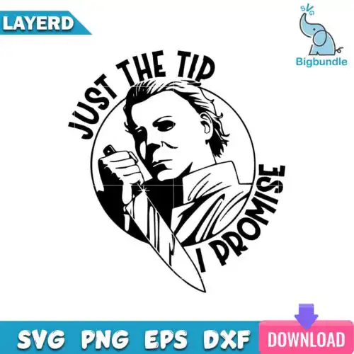 Just The Tip Horror Michael Myers Svg, Halloween Svg, SG22062356