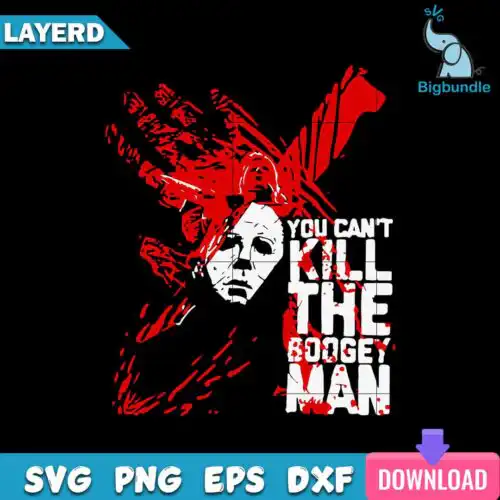 Michael Myers You Can't Kill The Boogey Man Svg, Halloween Svg, SG22062372