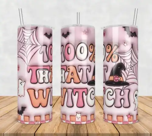 3D Inflated 100% that witch,3d inflated tumbler wrap, 20oz Skinny Tumbler png,digital dowwnload.