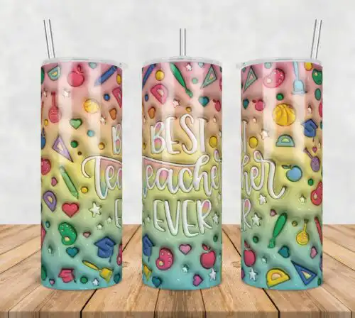3DInflatedPuffBestTeacherEver.jpg 3D Inflated Puff Best Teacher Ever Funny,3d inflated tumbler wrap, 20oz Skinny Tumbler png,digital dowwnload.