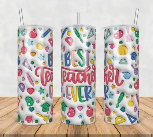3DInflatedPuffBestTeacherEver1.jpg 3D Inflated Puff Best Teacher Ever,3d inflated tumbler wrap, 20oz Skinny Tumbler png,digital dowwnload.
