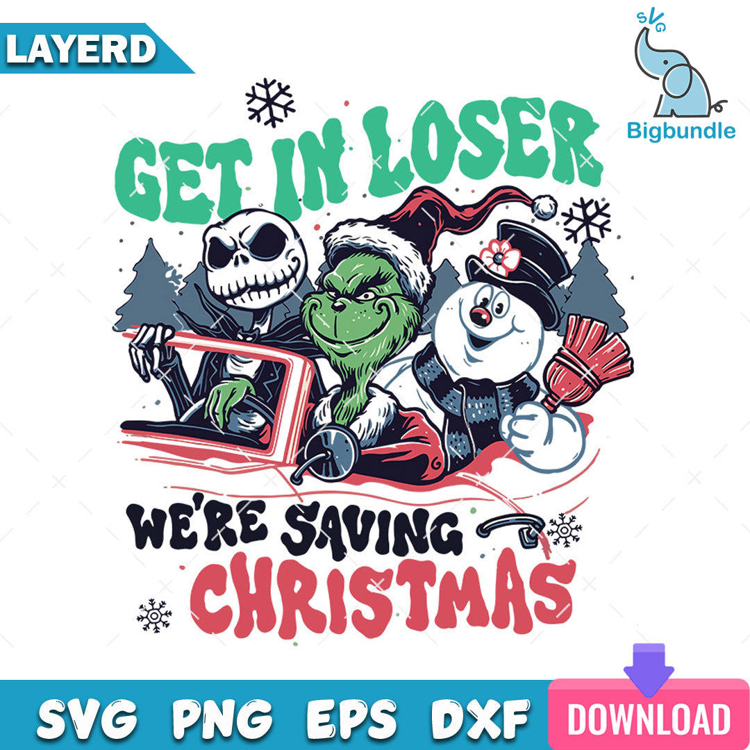 Grinchmas Get In Loser We Are Saving Christmas SVG