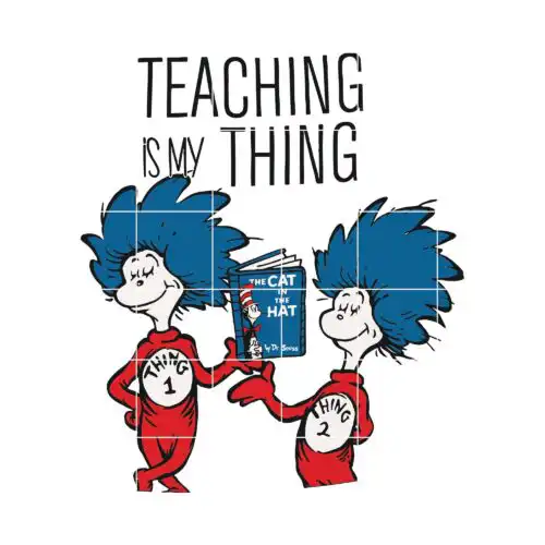 Teaching is my thing svg , The cat in the hat by dr seuss svg, dr svg, png, dxf, eps digital file