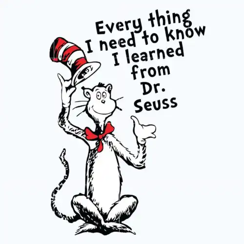 Everything I need to know I learned from dr seuss svg, png, dxf, eps digital file