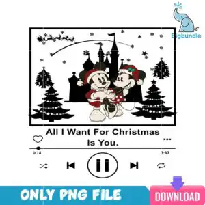disneychristmas2png_9.png Two cartoon mice in Christmas outfits embracing with All I Want For Christmas Is You text