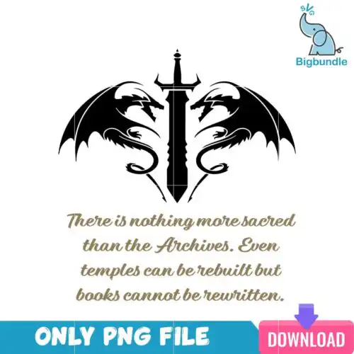 There's Nothing More Sacred Than The Archives PNG