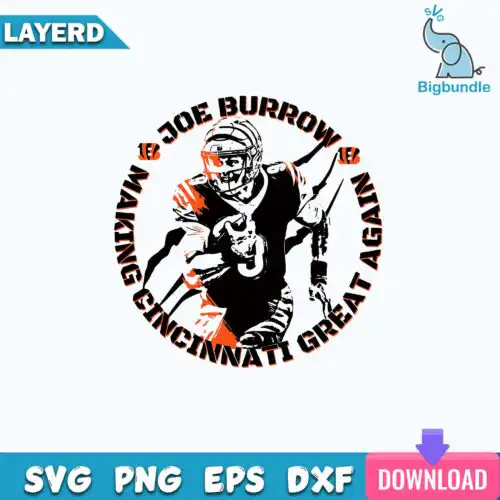 Joe Burrow making Cincinnati Great Again Svg, Cincinnati Bengals Svg Digital Download