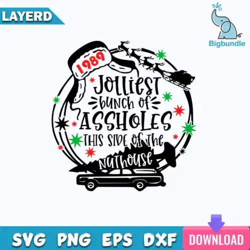 Joll-iest Bunch of Assholes This Side of the Nuthouse Svg, Christmas Vacation Svg