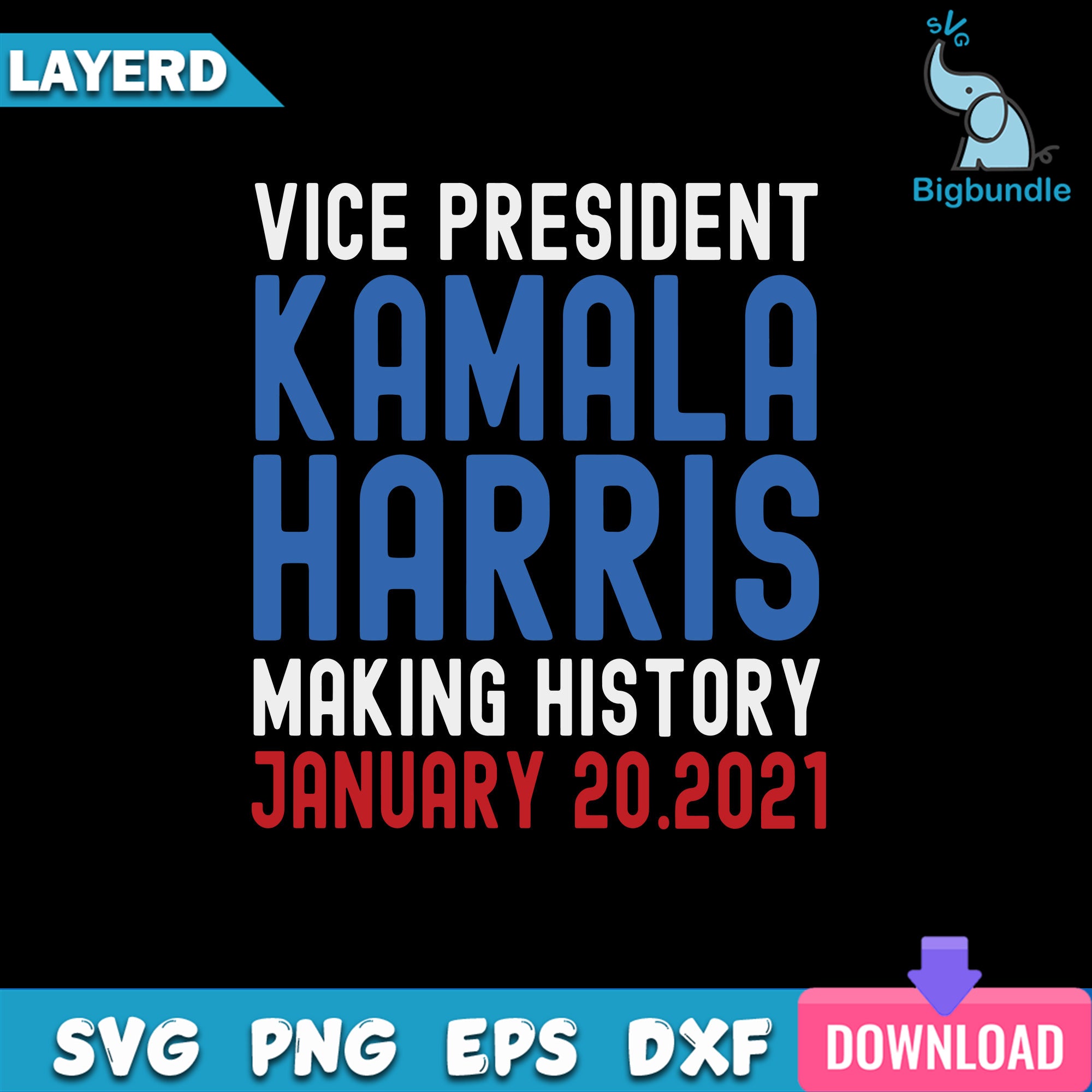 Kamala Harris Inauguration 2021 Making History Svg