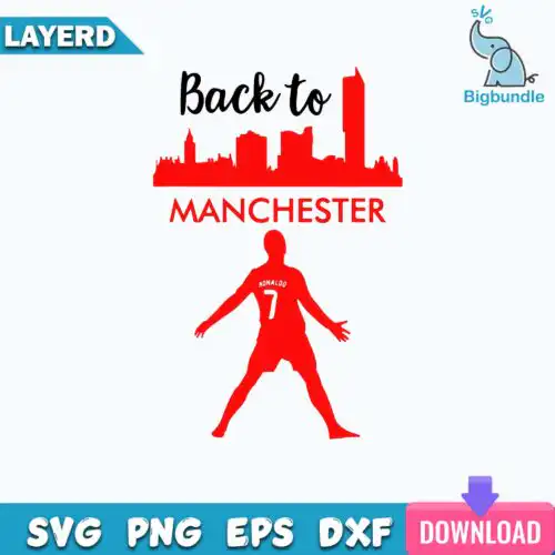 Back To Manchester Ronaldo Svg, Ronado Svg, Football Svg, Sport Svg, Png Dxf Eps File