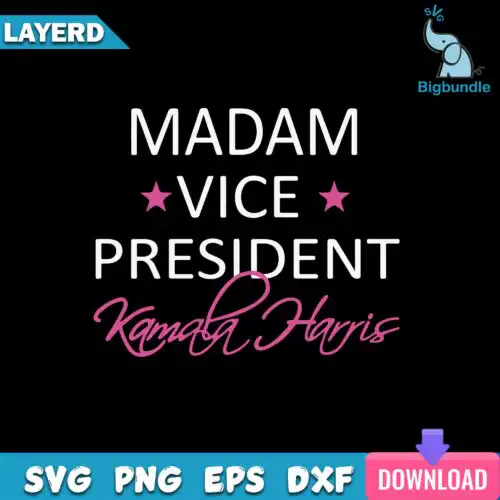 Madam Vice President Kamala Harris Svg, President Svg