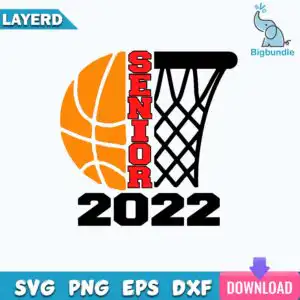 Orange basketball with black seams beside a hoop and net, with vertical red SENIOR lettering and bold black 2022 below.