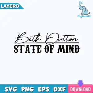 funnyquotes_175.jpg Typographic design with script Beth Dutton and block STATE OF MIND with underline rule