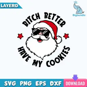funnyquotes_189.jpg Circular badge with Santa wearing black sunglasses and text BITCH BETTER HAVE MY COOKIES