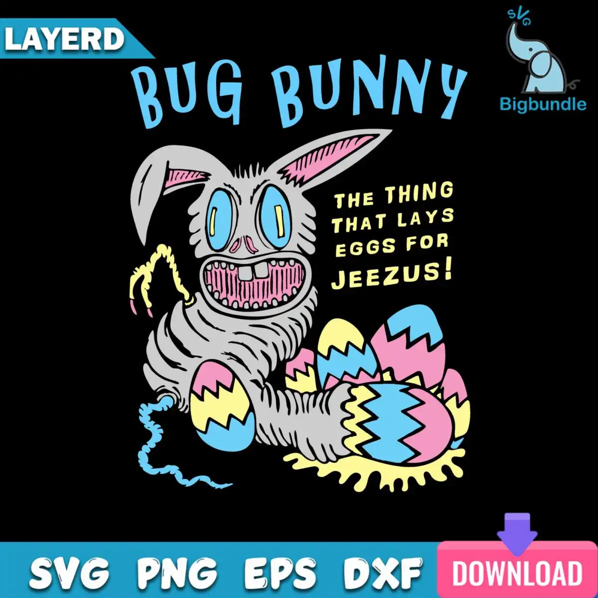 funnyquotes_225.jpg Bug Bunny - The Thing That Lays Eggs For Jeezus Svg