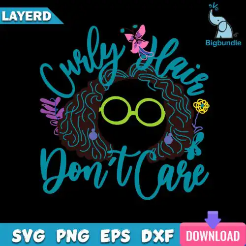 Curly Hair Dont Care Svg, Mirabel Madrigal Svg